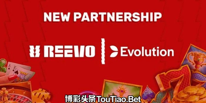 Reevo's Evolution Gaming partnership.